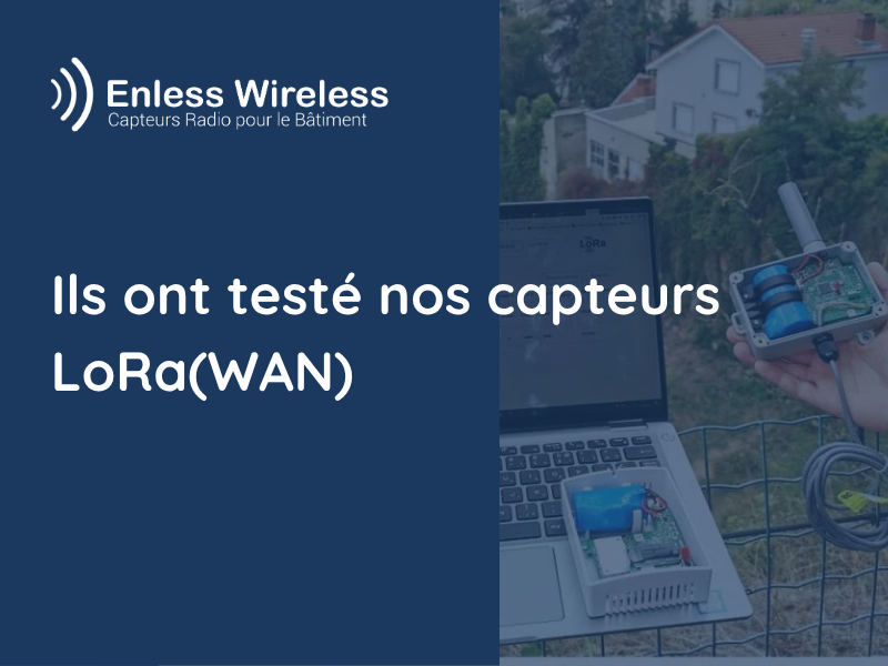 Ils ont testé nos capteurs LoRa(WAN)