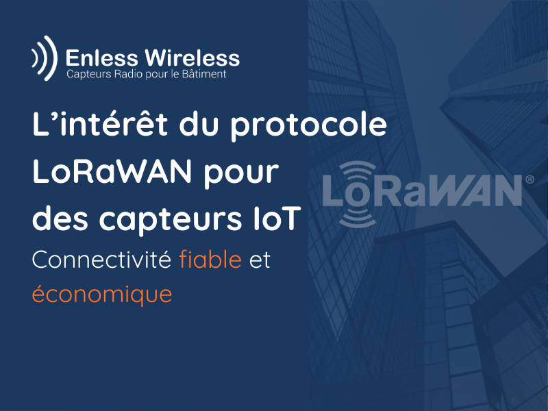 L’intérêt du protocole LoRaWAN pour des capteurs IoT Connectivité fiable et économique